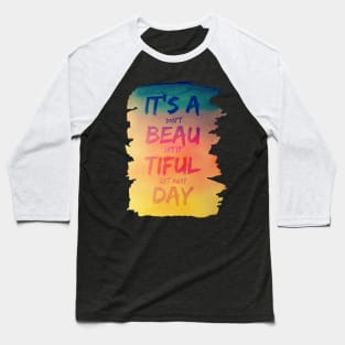 It's A Beatiful Day Watercolor Typography U2 Lyric Tee Baseball T-Shirt